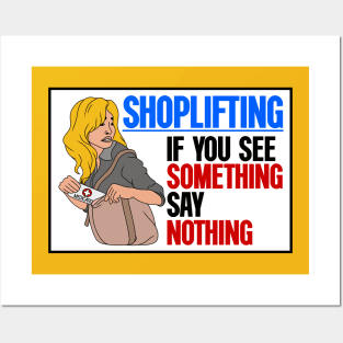 Shoplifting. If You See Something... Say Nothing Posters and Art